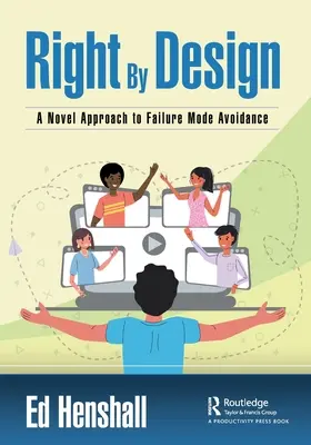 Right by Design: Un nuevo enfoque para evitar los modos de fallo - Right by Design: A Novel Approach to Failure Mode Avoidance