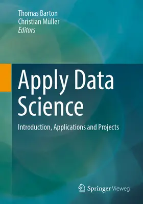 Aplicar la Ciencia de Datos: Introducción, Aplicaciones y Proyectos - Apply Data Science: Introduction, Applications and Projects