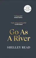 Go as a River - Una apasionante novela sobre la madurez y la resistencia de las mujeres, para los fans de WHERE THE CRAWDADS SING. - Go as a River - A soaring, heartstopping coming-of-age novel of female resilience and becoming, for fans of WHERE THE CRAWDADS SING