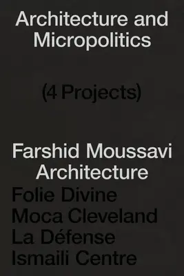 Arquitectura y Micropolítica: Cuatro Edificios 2011-2022. Farshid Moussavi Architecture - Architecture and Micropolitics: Four Buildings 2011-2022. Farshid Moussavi Architecture