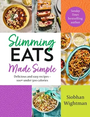 Adelgazar es fácil: Recetas Deliciosas y Fáciles - 100+ Menos de 500 Calorías - Slimming Eats Made Simple: Delicious and Easy Recipes - 100+ Under 500 Calories