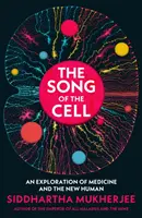 Song of the Cell - Una exploración de la medicina y el nuevo ser humano - Song of the Cell - An Exploration of Medicine and the New Human