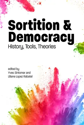 Sortición y democracia: historia, herramientas, teorías - Sortition and Democracy: History, Tools, Theories