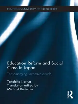 Reforma educativa y clase social en Japón: La emergente división de incentivos - Education Reform and Social Class in Japan: The emerging incentive divide