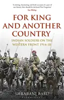 For King and Another Country - Soldados indios en el frente occidental, 1914-18 - For King and Another Country - Indian Soldiers on the Western Front, 1914-18