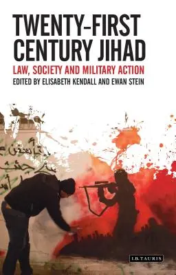 Yihad en el siglo XXI: Derecho, sociedad y acción militar - Twenty-First Century Jihad: Law, Society and Military Action