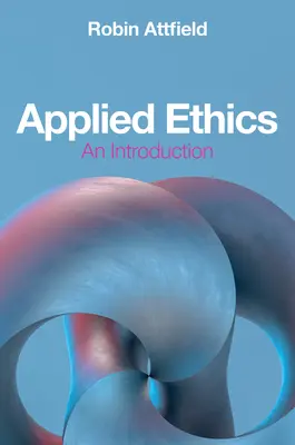 Ética aplicada: Una introducción - Applied Ethics: An Introduction