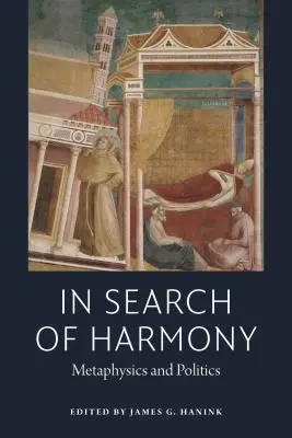 En busca de la armonía: Metafísica y política - In Search of Harmony: Metaphysics and Politics