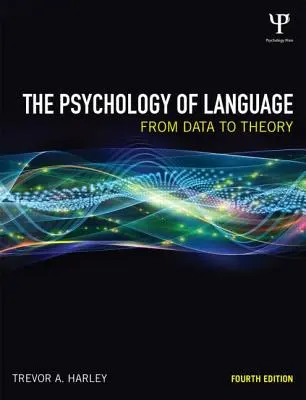 La psicología del lenguaje: De los datos a la teoría - The Psychology of Language: From Data to Theory
