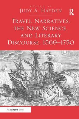 Narrativas de viajes, la nueva ciencia y el discurso literario, 1569-1750 - Travel Narratives, the New Science, and Literary Discourse, 1569-1750