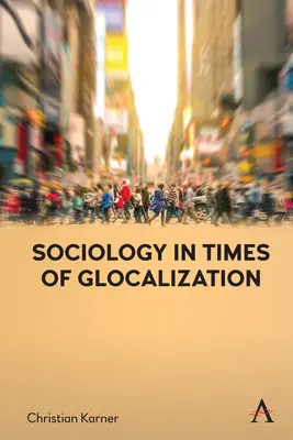 Sociología en tiempos de glocalización - Sociology in Times of Glocalization