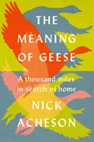 El significado de los gansos - Mil millas en busca del hogar - Meaning of Geese - A Thousand Miles in Search of Home