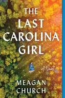 La última chica de Carolina - Una novela - Last Carolina Girl - A Novel
