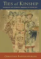 Lazos de parentesco: Genealogía y matrimonio dinástico en la Rus de Kyivan - Ties of Kinship: Genealogy and Dynastic Marriage in Kyivan Rus