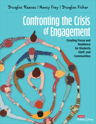 Afrontar la crisis del compromiso: Cómo centrar la atención y la capacidad de recuperación de los estudiantes, el personal y las comunidades - Confronting the Crisis of Engagement: Creating Focus and Resilience for Students, Staff, and Communities