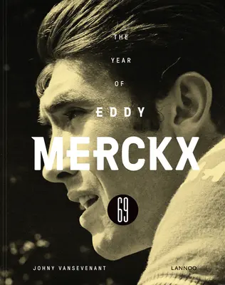 1969 - El año de Eddy Merckx - 1969 - The Year of Eddy Merckx