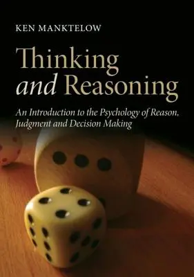 Pensar y razonar: Introducción a la psicología de la razón, el juicio y la toma de decisiones - Thinking and Reasoning: An Introduction to the Psychology of Reason, Judgment and Decision Making