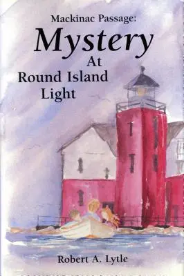 El paso del Mackinac: Misterio en el faro de Round Island - Mackinac Passage: Mystery at Round Island Light