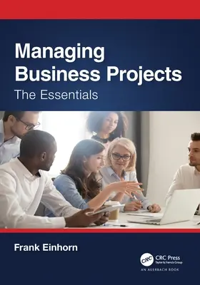 Gestión de proyectos empresariales: Lo esencial - Managing Business Projects: The Essentials