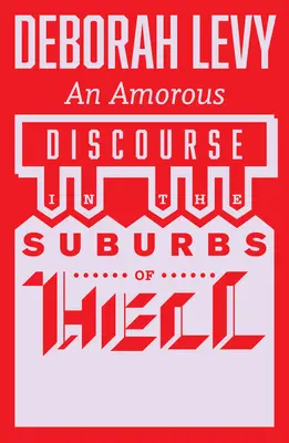 Un discurso amoroso en los suburbios del infierno - An Amorous Discourse in the Suburbs of Hell