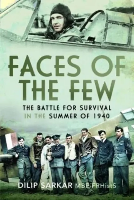 Los rostros de los pocos: La batalla por la supervivencia en el verano de 1940 - Faces of the Few: The Battle for Survival in the Summer of 1940