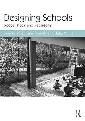 Diseño de escuelas: Espacio, lugar y pedagogía - Designing Schools: Space, Place and Pedagogy