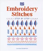 Puntadas de bordado paso a paso - La guía ideal para coser, sea cual sea su nivel de experiencia - Embroidery Stitches Step-by-Step - The Ideal Guide to Stitching, Whatever Your Level of Expertise