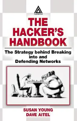 El manual del hacker: La estrategia para penetrar en las redes y defenderlas - The Hacker's Handbook: The Strategy Behind Breaking Into and Defending Networks