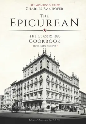 El epicúreo: El libro de cocina clásico de 1893 - The Epicurean: The Classic 1893 Cookbook