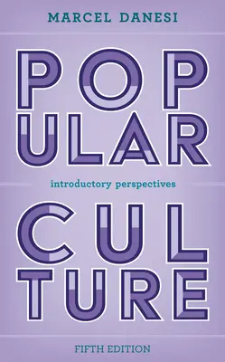 Cultura popular: Perspectivas introductorias, quinta edición - Popular Culture: Introductory Perspectives, Fifth Edition