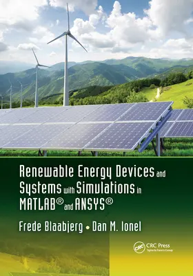 Dispositivos y sistemas de energías renovables con simulaciones en Matlab(r) y Ansys(r) - Renewable Energy Devices and Systems with Simulations in Matlab(r) and Ansys(r)