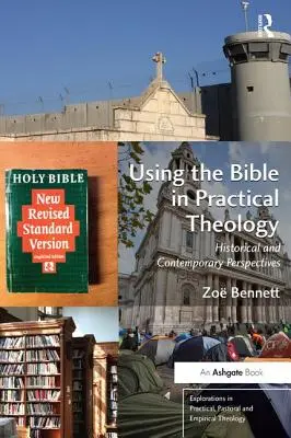 El uso de la Biblia en la teología práctica: perspectivas históricas y contemporáneas - Using the Bible in Practical Theology: Historical and Contemporary Perspectives