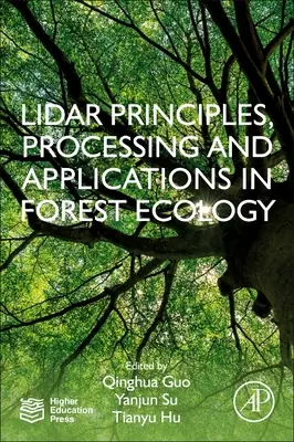 Principios, procesamiento y aplicaciones Lidar en ecología forestal - Lidar Principles, Processing and Applications in Forest Ecology