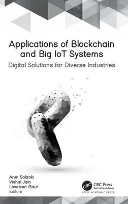 Aplicaciones de Blockchain y Big IoT Systems: Soluciones Digitales para Diversas Industrias - Applications of Blockchain and Big IoT Systems: Digital Solutions for Diverse Industries