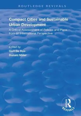 Ciudades compactas y desarrollo urbano sostenible: Una evaluación crítica de políticas y planes desde una perspectiva internacional - Compact Cities and Sustainable Urban Development: A Critical Assessment of Policies and Plans from an International Perspective