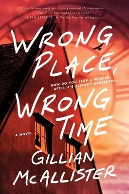 Wrong Place Wrong Time - Una novela - Wrong Place Wrong Time - A Novel