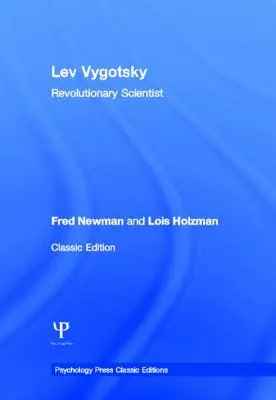Lev Vygotsky (Edición Clásica): Científico revolucionario - Lev Vygotsky (Classic Edition): Revolutionary Scientist