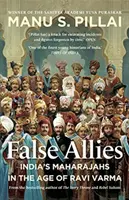 Falsos aliados - Los maharajás de la India en la era de Ravi Varma - False Allies - India's Maharajahs in the Age of Ravi Varma