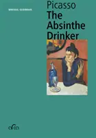 Pablo Picasso: El bebedor de absenta - Pablo Picasso: The Absinthe Drinker
