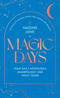 Días mágicos - LA GUÍA PERFECTA 2023 PARA AFICIONADOS A LA ASTROLOGÍA, EL TAROT Y LA NUMEROLOGÍA - Magic Days - THE PERFECT 2023 GUIDE FOR ASTROLOGY, TAROT AND NUMEROLOGY FANS