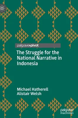 La lucha por la narrativa nacional en Indonesia - The Struggle for the National Narrative in Indonesia