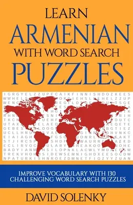 Aprender armenio con sopas de letras: Aprender armenio con sopas de letras para todas las edades - Learn Armenian with Word Search Puzzles: Learn Armenian Language Vocabulary with Challenging Word Find Puzzles for All Ages