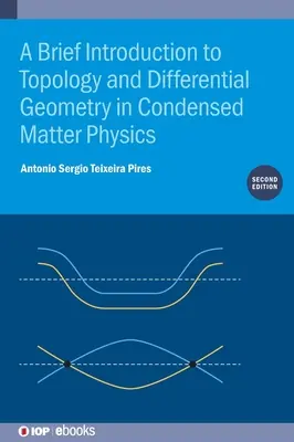 Breve introducción a la topología y geometría diferencial en física de la materia condensada (segunda edición) - A Brief Introduction to Topology and Differential Geometry in Condensed Matter Physics (Second Edition)