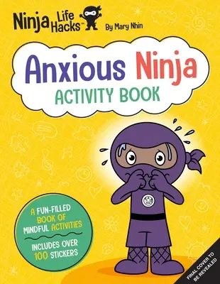 La vida de los ninjas: Libro de Actividades para Ninjas Ansiosos: - Ninja Life Hacks: Anxious Ninja Activity Book: