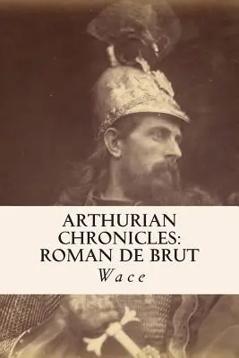 Crónicas Artúricas: Roman de Brut - Arthurian Chronicles: Roman de Brut