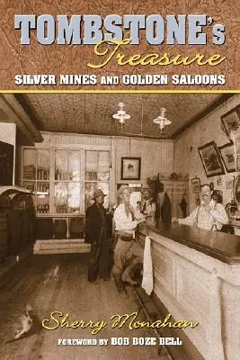 Tombstone's Treasure: Silver Mines and Golden Saloons (El tesoro de Tombstone: minas de plata y salones de oro) - Tombstone's Treasure: Silver Mines and Golden Saloons