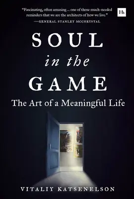 Alma en juego: El arte de una vida con sentido - Soul in the Game: The Art of a Meaningful Life