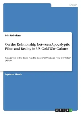 Sobre la relación entre el cine apocalíptico y la realidad en la cultura estadounidense de la Guerra Fría: Un análisis de las películas En la playa (1959) y El día después (1983) - On the Relationship between Apocalyptic Films and Reality in US Cold War Culture: An Analysis of the Films On the Beach (1959) and The Day After (1983