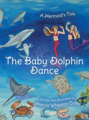 El baile del delfín bebé: Un cuento de sirenas - The Baby Dolphin Dance: A Mermaid's Tale