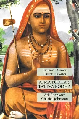 Atma Bodha y Tattva Bodha: Clásicos Esotéricos: Estudios Orientales - Atma Bodha & Tattva Bodha: Esoteric Classics: Eastern Studies